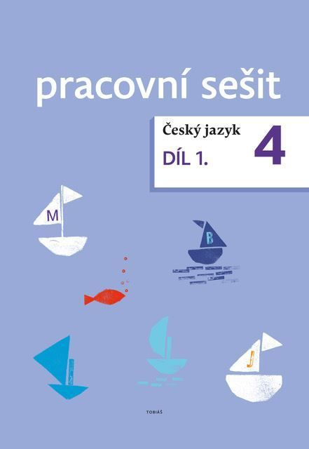 Český jazyk 4. ročník pracovní sešit 1. díl - Zdeněk Topil, Dagmar Chroboková, Kristýna Tučková - kniha z kategorie Jazykové učebnice a slovníky