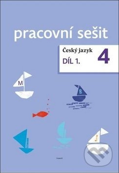 Český jazyk 4. ročník pracovní sešit 1. díl - Zdeněk Topil, Dagmar Chroboková, Kristýna Tučková - kniha z kategorie Jazykové učebnice a slovníky