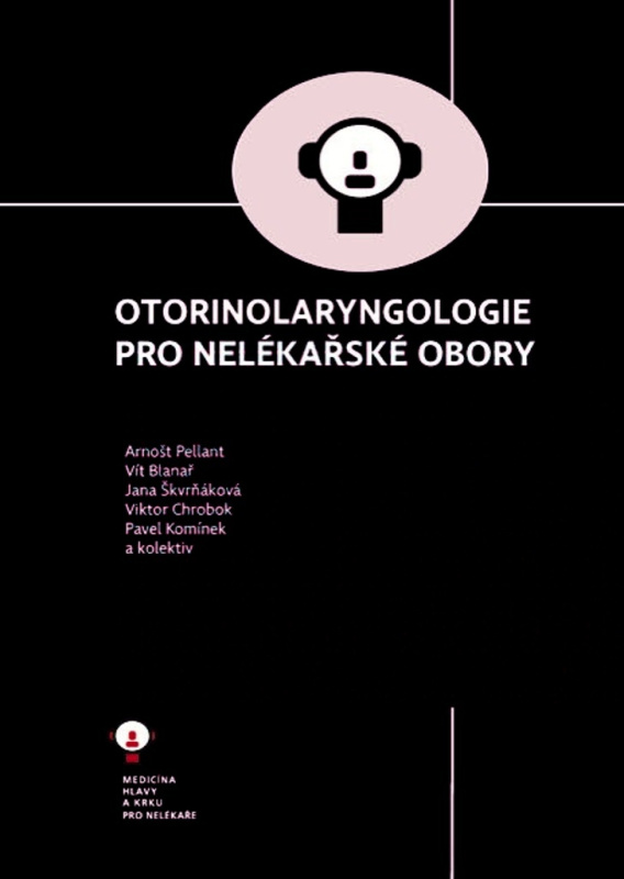 Otorinolaryngologie pro nelékařské obory - Jana Škvrňáková, Arnošt Pellant, Vít Blanař - kniha z kategorie Oftalmologie a otolaryngologie