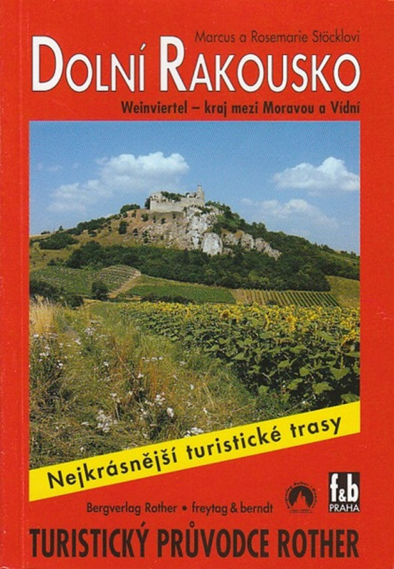 Dolní Rakousko - Nejkrásnější turistické trasy - Marcus Stöckl, Rosemarie Stöckl-Pexa