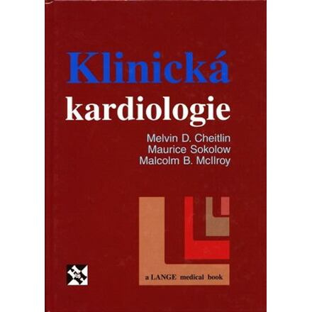Klinická kardiologie - Malvin D. Cheitlin, Maurice Sokolow, Malcom B. McIlroy