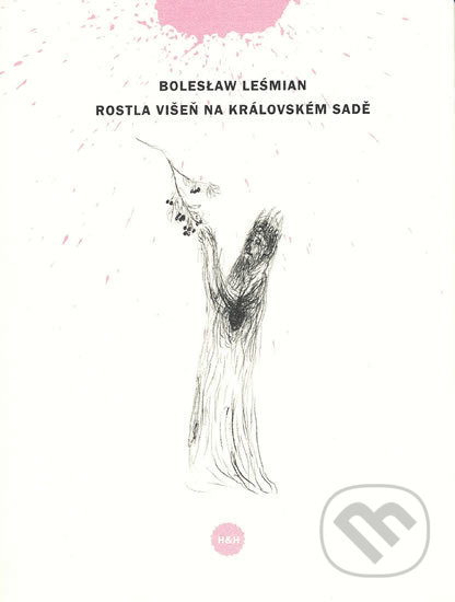Rostla višeň na královském sadě - Boleslaw Lesmian
