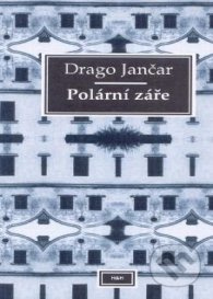 Polární záře - Drago Jančar - kniha z kategorie Společenská beletrie