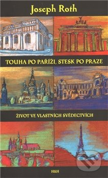 Touha po Paříži, stesk po Praze - Joseph Roth