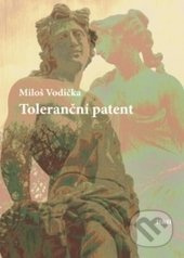 Toleranční patent - Miloš Vodička