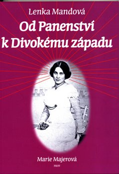 Od Panenství k Divokému západu - Lenka Mandová
