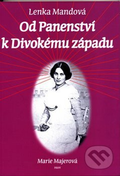 Od Panenství k Divokému západu - Lenka Mandová