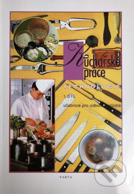 Kuchařské práce – technologie 1. díl (pro 1. ročník) - učebnice pro odborná učiliště