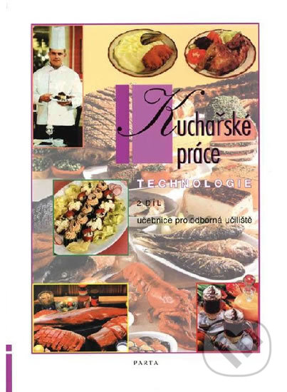 Kuchařské práce – technologie 2. díl (pro 2. a 3. ročník OU)