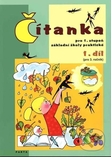 Čítanka pro 1. stupeň ZŠ praktické (pro 3. ročník), 1. díl