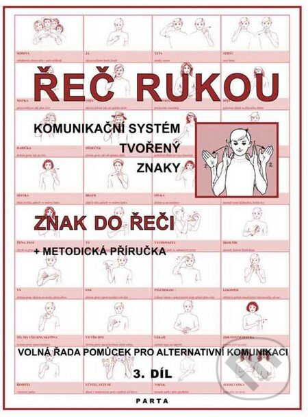 Řeč rukou (Komunikační systém tvořený znaky - Znak do řeči 3.díl) - kniha z kategorie Speciální pedagogika