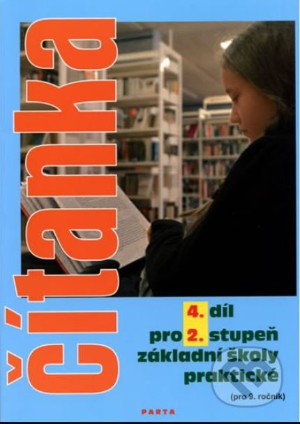 Čítanka pro 2. stupeň ZŠ praktické (pro 9. ročník), 4. díl