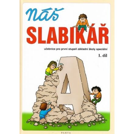 Náš slabikář – 1. díl, pro 1. stupeň základní školy speciální