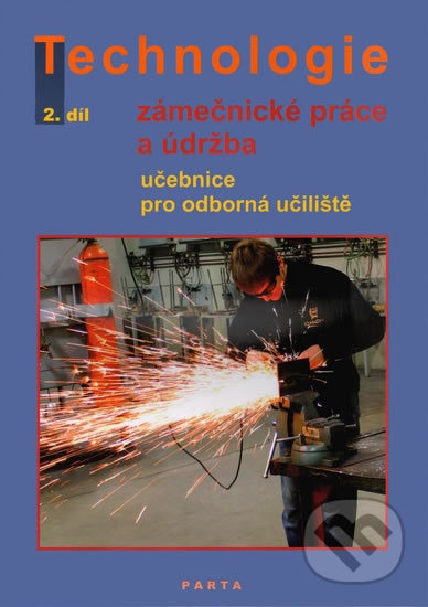 Zámečnické práce a údržba, technologie, 2. díl (pro 2. ročník OU)