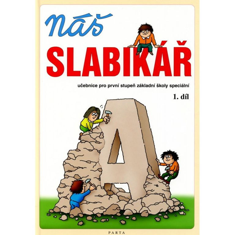 Náš slabikář – 1. díl, pro 1. stupeň základní školy speciální