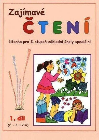 Zajímavé čtení, 1. díl - čítanka pro 7. a 8. ročník ZŠ speciální