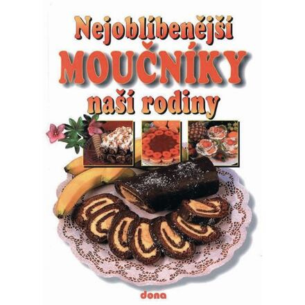 Nejoblíbenější moučníky naší rodiny
