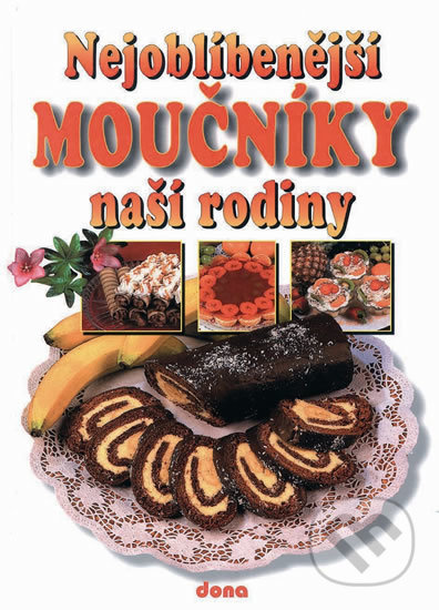 Nejoblíbenější moučníky naší rodiny
