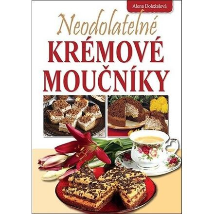 Neodolatelné krémové moučníky