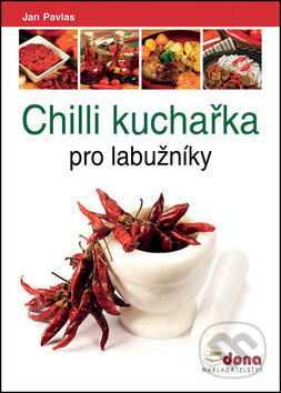 Chilli kuchařka pro labužníky - Jan Pavlas - kniha z kategorie Podľa potraviny