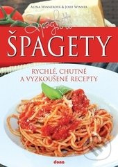 Špagety (Rychlé, chutné a vyzkoušené recepty) - Alena Winnerová, Josef Winner - kniha z kategorie Kuchařky