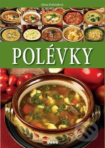 Polévky - Alena Doležalová - kniha z kategorie Podle potraviny