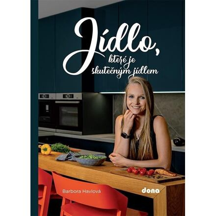 Jídlo, které je skutečným jídlem - Barbora Havlová