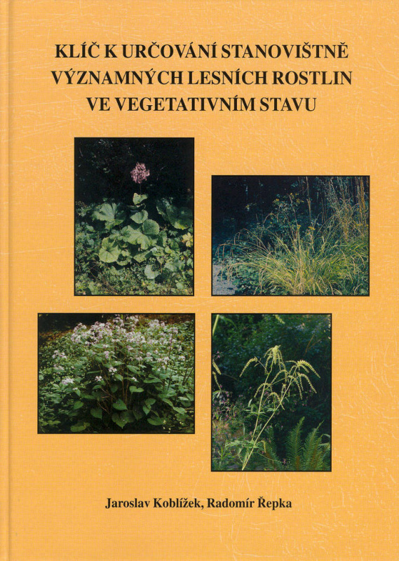 Klíč k určování stanovištně významných lesních rostlin ve vegetativním stavu - kniha z kategorie Biologie