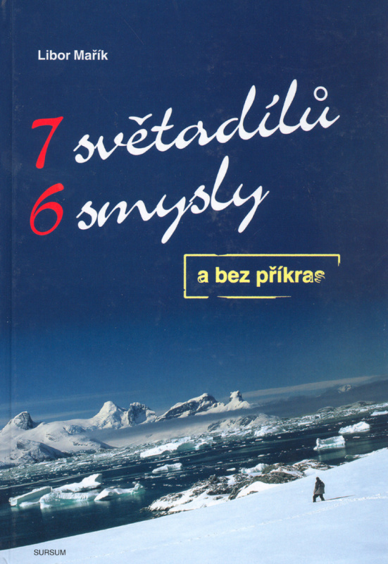 7 světadílů 6 smysly a bez příkras - Libor Mařík - kniha z kategorie Cestopisy z Evropy