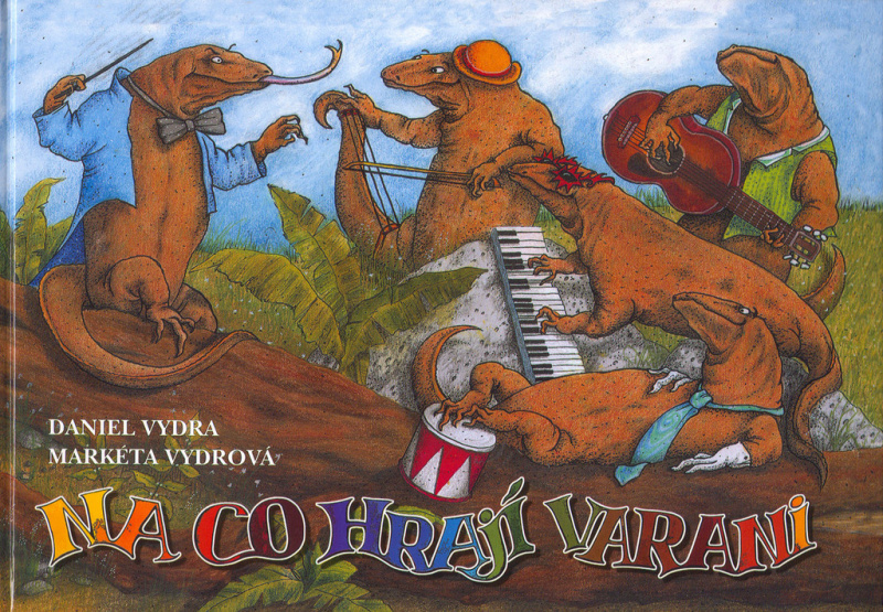 Na co hrají varani - Daniel Vydra, Markéta Vydrová - kniha z kategorie Básničky