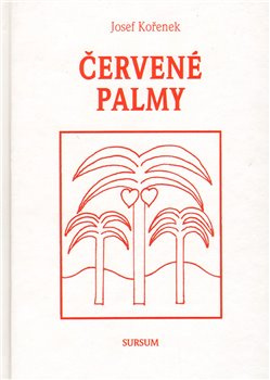 Červené palmy - Josef Kořenek