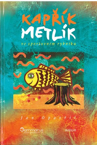 Kapřík Metlík ve  sportovním rybníku - Jan Opatřil - kniha z kategorie Beletrie pro děti