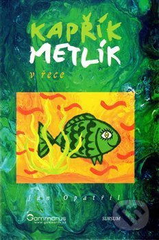 Kapřík Metlík - V řece - Jan Opatřil