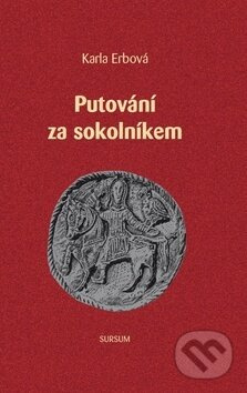 Putování za Sokolníkem - Karla Erbová