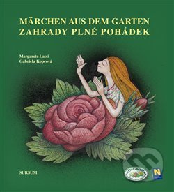 Zahrady plné pohádek/Märchen aus dem Garten - Gabriela Kopcová, Margarrete Lassi
