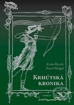Krhútská kronika - Ervín Hrych, Pavel Weigel