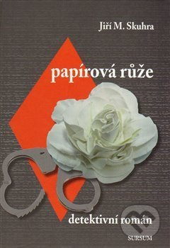 Papírová růže - Jiří M. Skuhra