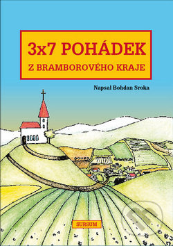 3x7 pohádek z bramborového kraje - Bohdan Sroka