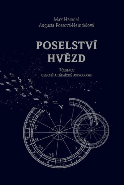 Poselství hvězd - Augusta Fossová Heindelová, Max Heindel