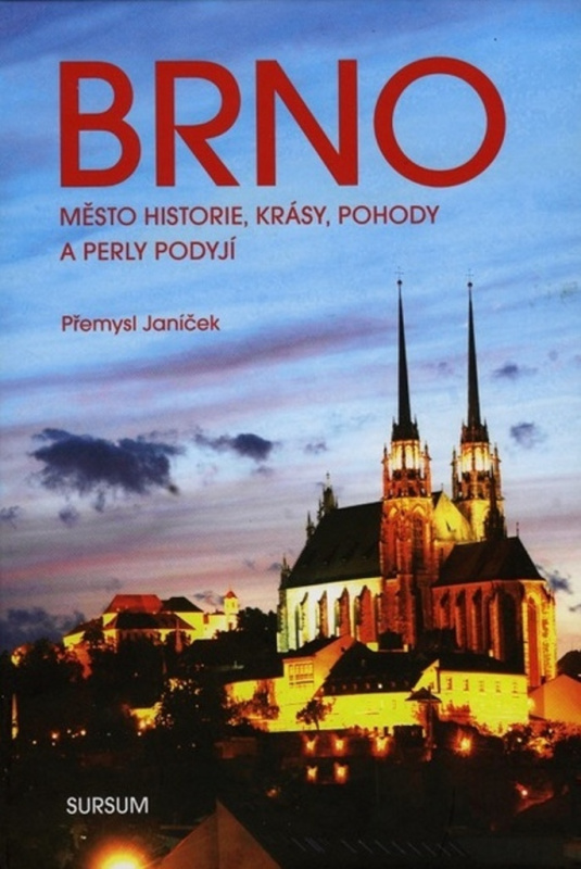 Brno (Město historie, krásy, pohody a perly Podyjí) - kniha z kategorie Průvodci