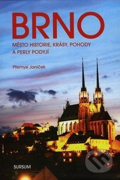 Brno (Město historie, krásy, pohody a perly Podyjí) - kniha z kategorie Průvodci