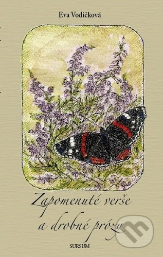 Zapomenuté verše a drobné prózy - Eva Vodičková