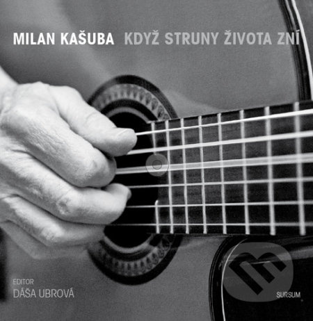 Když struny života zní - Milan Kašuba