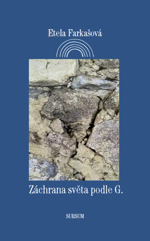 Záchrana světa podle G. - Etela Farkašová