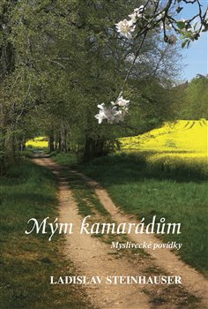 Mým kamarádům - Ladislav Steinhauser