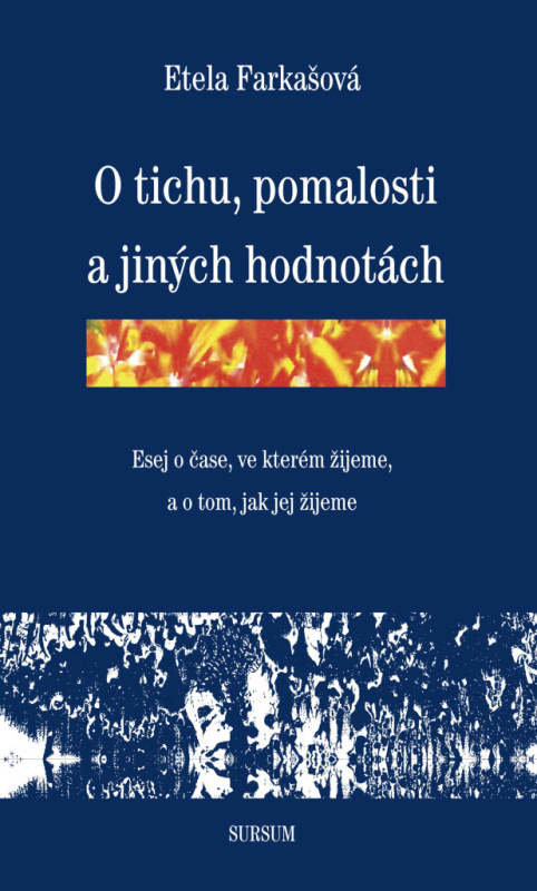 O tichu, pomalosti a jiných hodnotách - Etela Farkašová