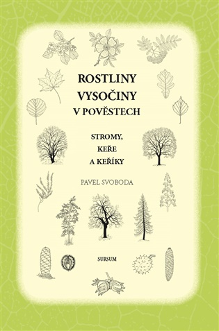 Rostliny Vysočiny v pověstech.  Stromy, keře a keříky