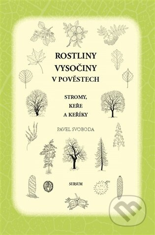 Rostliny Vysočiny v pověstech.  Stromy, keře a keříky