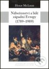Náboženství a lidé západní Evropy (1789-1989) - Hugh McLeod - kniha z kategorie Historie