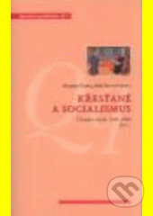Křesťané a socialismus. Čítanka textů: 1945–1989 (Díl 1.) - kniha z kategorie Reportáže a publicistika